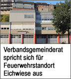 Verbandsgemeinderat spricht sich für Feuerwehrstandort Eichwiese aus Verbandsgemeinderat spricht sich für Feuerwehrstandort Eichwiese aus